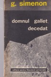 Carti G. Simenon - Domnul Gallet, decedat, Editura Pentru Literatura Universala, Politiste, 144 pagini, 1965, Stare buna, Format brosat