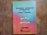 TRATAMENTUL ANOMALIILOR DENTOMAXILARE PRIN TEHNICA EDGEWISE - LIDIA BOBOC, 1997