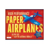 High-Performance Paper Airplanes Kit: Record-Breaking Planes That Look Great and Are Amazing to Fly!