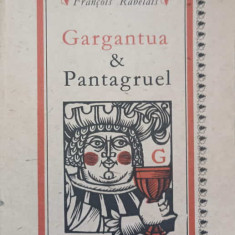 GARGANTUA SI PANTAGRUEL-FRANCOIS RABELAIS