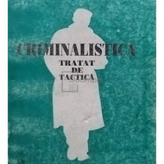 Aurel Ciopraga - Criminalistica - Tratat de tactica (editia 1996)