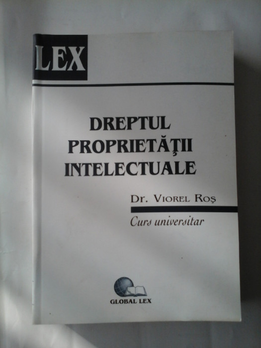 DREPTUL PROPRIETATII INTELECTUALE - DR. VIOREL ROS