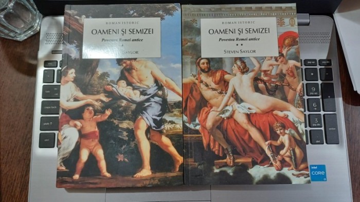 Oameni si semizei. Povestea Romei antice - Steven Saylor (Vol. I + II)