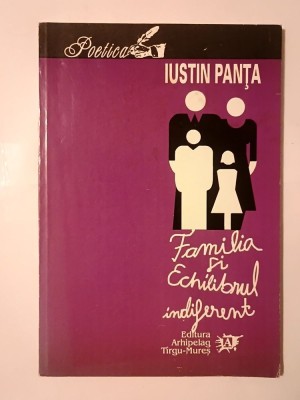 Iustin Panța - Familia și Echilibrul indiferent (1995) foto