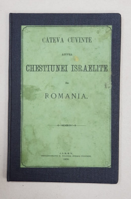 Cateva cuvinte asupra chestiunei israelite din Romania - Iasi, 1878 foto
