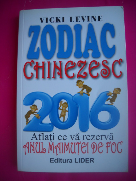 HOPCT ZODIAC CHINEZESC 2016 -VICKI LEVINE -EDITURA LIDER -218 PAGINI