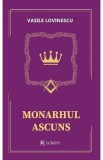 Monarhul ascuns - Vasile Lovinescu