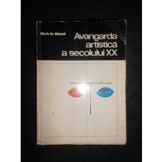 MARIO DE MICHELI - AVANGARDA ARTISTICA A SECOLULUI XX