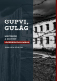 Gupvi, Gul&aacute;g - Magyarok a szovjet l&aacute;gerbirodalomban, 1944/45-2019/20 - Bogn&aacute;r Zal&aacute;n