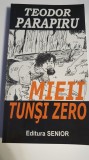 Mieii tunsi zero, Teodor Parapiru, 2007, 270 pagini