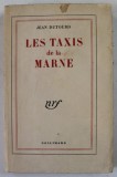 LES TAXIS DE LA MARNE par JEAN DUTOURD , 1956