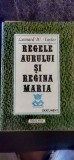 Leonard W. Taylor - Regele aurului și Regina Maria