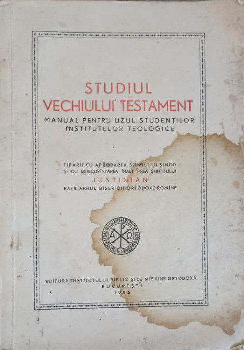 STUDIUL VECHIULUI TESTAMENT. MANUAL PENTRU UZUL STUDENTILOR INSTITUTELOR TEOLOGICE-TIPARIT CU APROBAREA SFANTULU