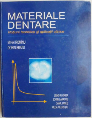 Materiale dentare. Notiuni teoretice si aplicatii clinice &amp;ndash; Mihai Rominu, Dorin Bratu foto