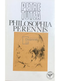 Petre Țuțea - Philosophia perennis