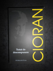 EMIL CIORAN - TRATAT DE DESCOMPUNERE (2017) foto