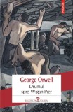 Drumul spre Wigan Pier - George Orwell