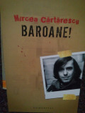 Mircea Cartarescu - Baroane! (2005), Humanitas
