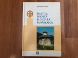 Alexandru Elian - Bizantul, Biserica si cultura romaneasca