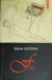 Stefan Agopian - Fric (stare impecabila)