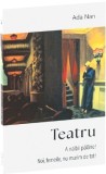 Teatru: A naibii palarie. Noi femeile nu murim de tot - Universul Juridic