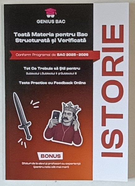 ISTORIE PENTRU BAC , 2025 - 2026 , TOATA MATERIA STRUCTURATA SI VERIFICATA de NASUI ALEXIAN - GABRIEL , 2025