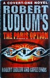 Robert Ludlum - The Paris Option, Thriller, Engleza, Actiune, Suspans, Editura Necunoscuta, 425 Pagini, Coperta Cartonata