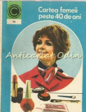 Cartea Femeii Peste 40 Ani - Olga Tudori, Medicina Alternativa, Ceres 1975, Bucuresti, 200 pagini