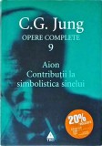 C. G. Jung - Opere complete, volumul 9: Aion. Contributii la simbolistica