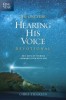 The One Year Hearing His Voice Devotional: 365 Days of Intimate Communication with God