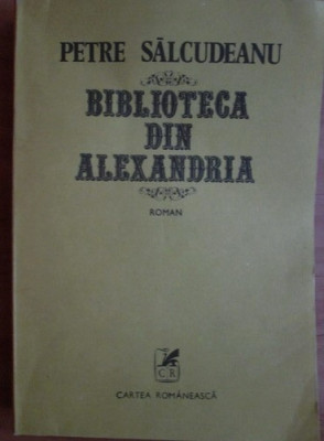 Petre Salcudeanu - Biblioteca din Alexandria foto