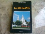 LA ROUMANIE - MIHAI E. SERBAN (CARTE IN LIMBA FRANCEZA)