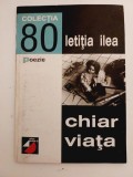 LETITIA ILEA - CHIAR VIATA, VERSURI, Editura Paralela 45, 1999