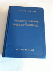 TRATAMENTUL HORMONAL IN GINECOLOGIE ?I OBSTETRICA/DR.O.VAGO ?i DR.P.ELIAS/1957 foto