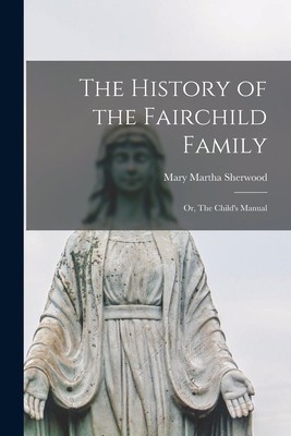 The History of the Fairchild Family; or, The Child&amp;#039;s Manual foto