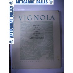 VIGNOLA - Reguli ale celor cinci ordine de arhitectura