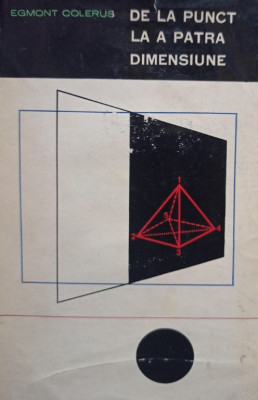 De la punct la a patra dimensiune. Geometria pentru toti (1967) foto