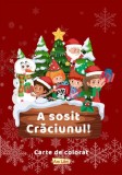 A sosit Craciunul! Carte de colorat - Autor Anonim - Editura Ars Libri