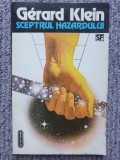 GERARD KLEIN - SCEPTRUL HAZARDULUI ( SF ), 1993, 157 pag, stare f buna