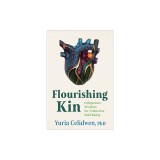 Flourishing Kin: Indigenous Foundations for Collective Well-Being