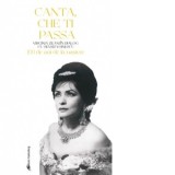 Canta, che ti passa. Canta, ca-ti trece - Virginia Zeani in dialog cu Sever Voinescu. 100 de ani de la nastere - Virginia Zeani, Sever Voinescu