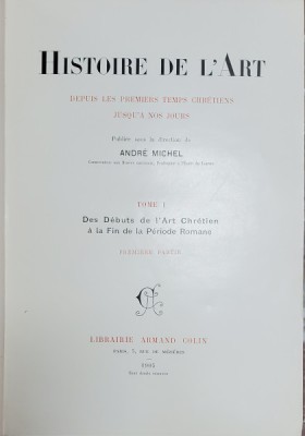 HISTORIE DE L &amp;#039;ART DEPUIS LES PREMIERS TEMPS CHRETIENS JUSQU &amp;#039;A NOS JOURS par ANDRE MICHEL , QUATRE VOLUMES , 1905 -1906 foto