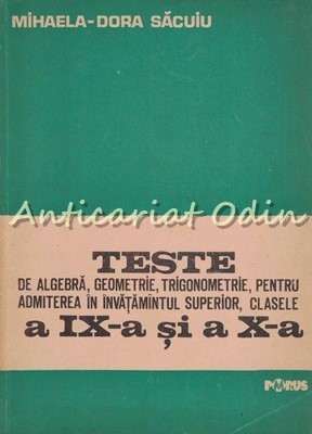 Teste De Algebra, Geometrie, Trigonometrie - Mihaela-Dora Sacuiu foto