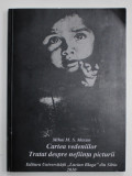 CARTEA VEDENIILOR / TRATAT DESPRE NEFIINTA PICTURII de MIHAI M.S. MAXIM , roman , 2010