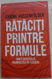Rataciti printre formule. Cum ii deruteaza frumusetea pe fizicieni - Sabine Hossenfelder