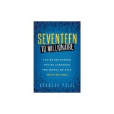 SEVENTEEN TO MILLIONAIRE You're Seventeen. You're Canadian. You wanna be rich. Let's do this.