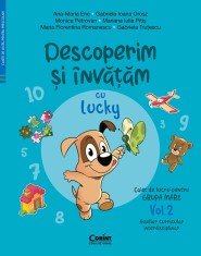 Descoperim și &icirc;nvățăm cu Lucky. Caiet de lucru pentru GRUPA MARE &ndash; Vol.2. Auxiliar Curricular interdisciplinar