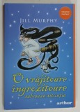 O VRAJITOARE INGROZITOARE SALVEAZA SITUATIA de JILL MURPHY , 2025 * BOGAT ILUSTRATA