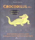 CROCODILUL SAU... POTI SA CRESTI TOATA VIATA. 36 DE IMBOLDURI PENTRU A CRESTE IN IUBIRE FATA DE DUMNEZEU SI-346616