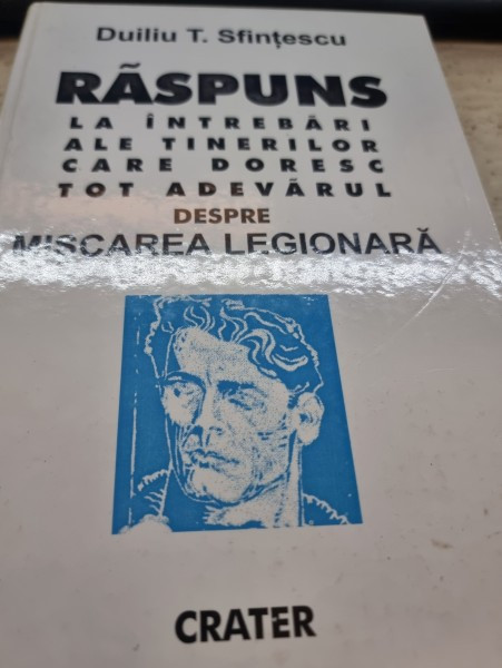 Duiliu T. Sfintescu - Raspuns la intrebari ale tinerilor care doresc tot adevarul despre miscarea legionara